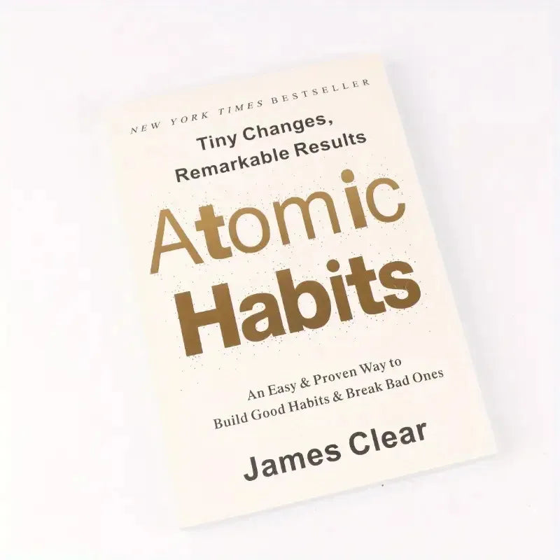 Atomic Habits by James Clear: Build Good Habits, Break Bad Ones - Tiny Changes, Remarkable Results - Evidence-Based Self- Book